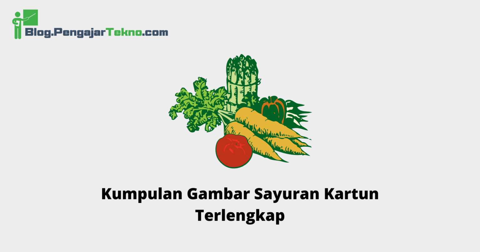 Kumpulan Gambar Sayuran Kartun Terlengkap Blog Pengajar Tekno