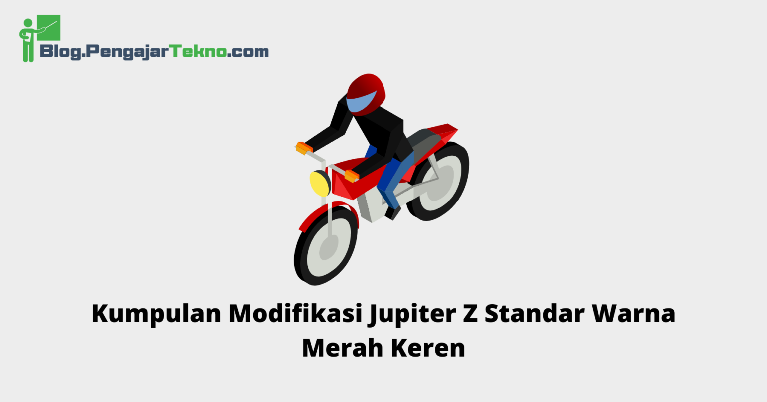 Kumpulan Modifikasi Jupiter Z Standar Warna Merah Keren - Blog Pengajar