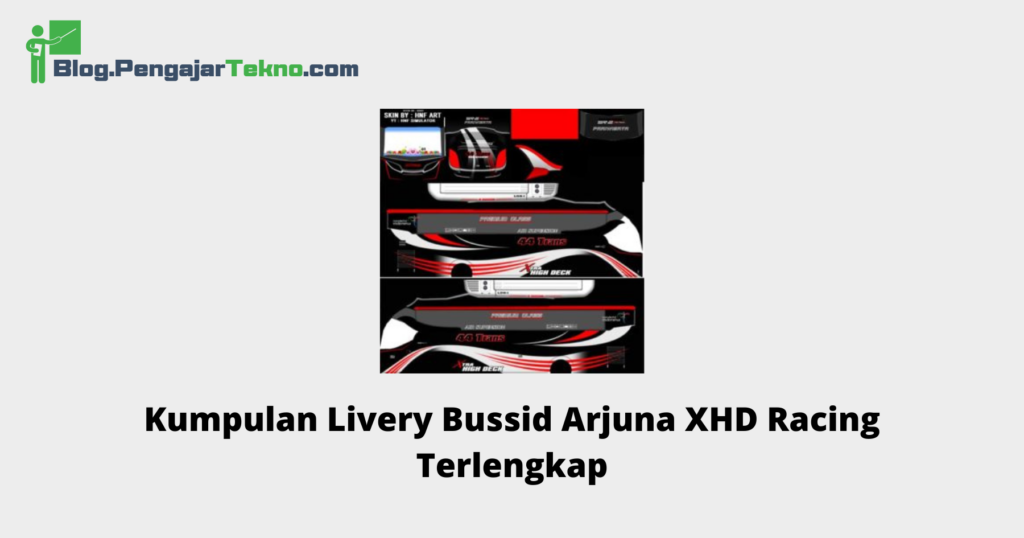 Kumpulan Livery Bussid Arjuna Xhd Racing Terlengkap Blog Pengajar Tekno