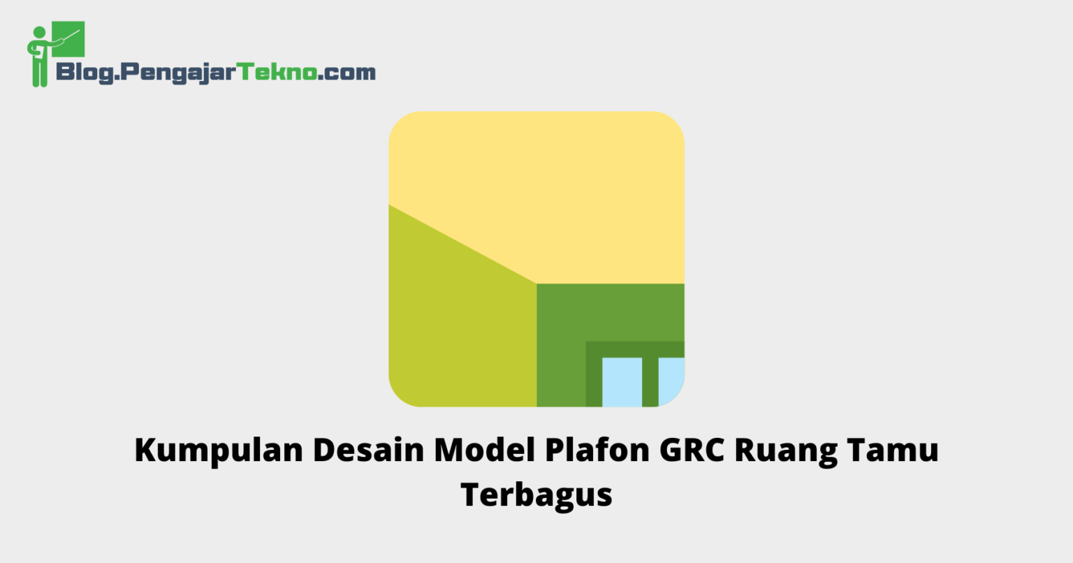 Kumpulan Desain Model Plafon GRC Ruang Tamu Terbagus - Blog Pengajar Tekno