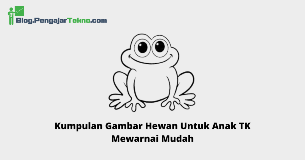 Kumpulan Gambar Hewan Untuk Anak TK Mewarnai Mudah - Blog Pengajar Tekno