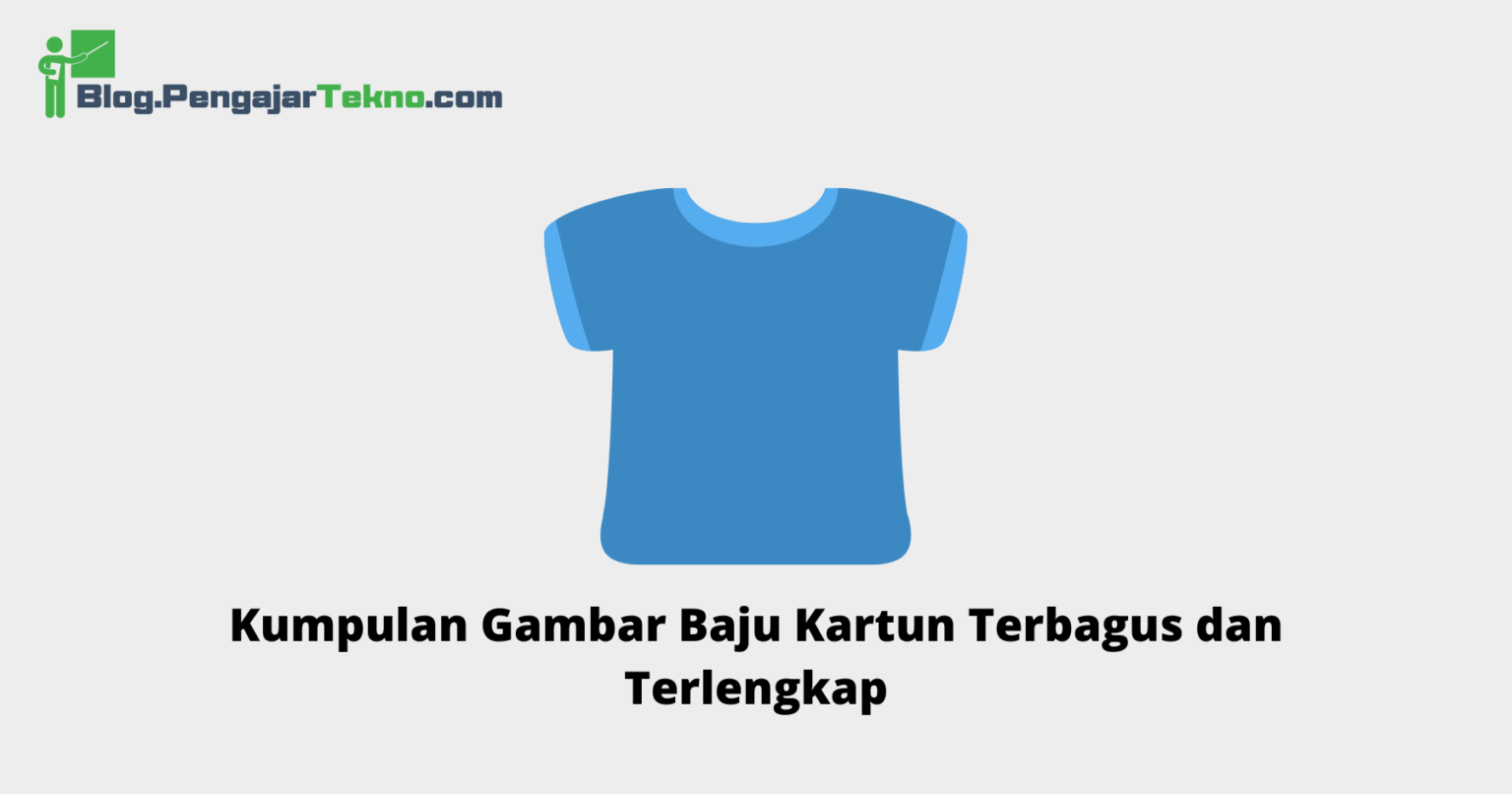 Kumpulan Gambar Baju Kartun Terbagus Dan Terlengkap Blog Pengajar Tekno