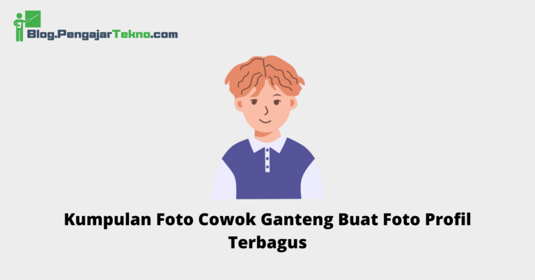 Kumpulan Foto Cowok Ganteng Buat Foto Profil Terbagus - Blog Pengajar Tekno