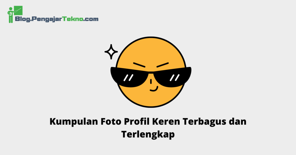 Kumpulan Foto Profil Keren Terbagus dan Terlengkap - Blog Pengajar Tekno