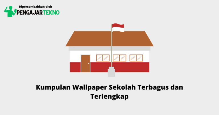 Kumpulan Wallpaper Sekolah Terbagus dan Terlengkap - Blog Pengajar Tekno