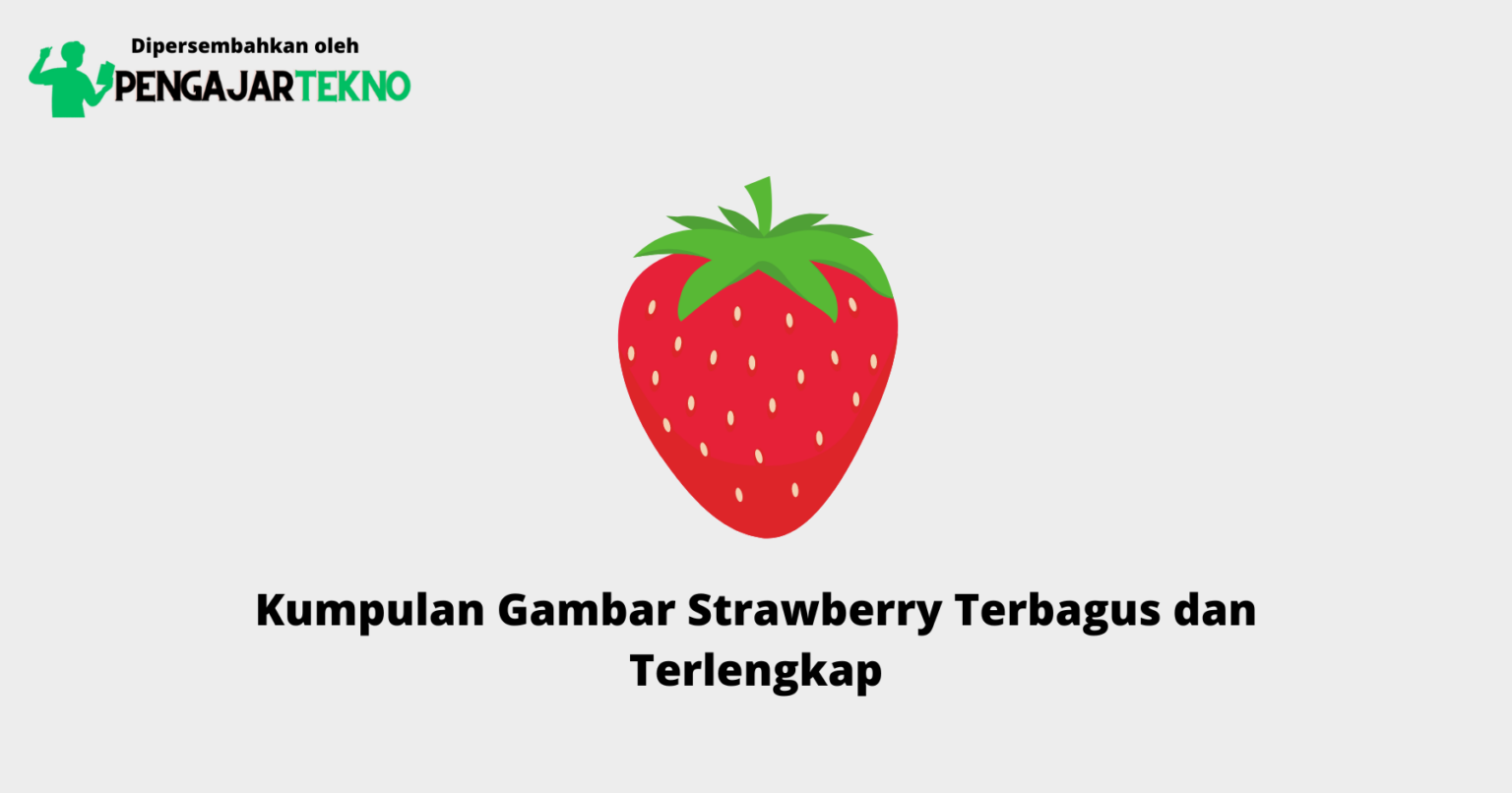 Kumpulan Gambar Strawberry Terbagus dan Terlengkap - Blog Pengajar Tekno