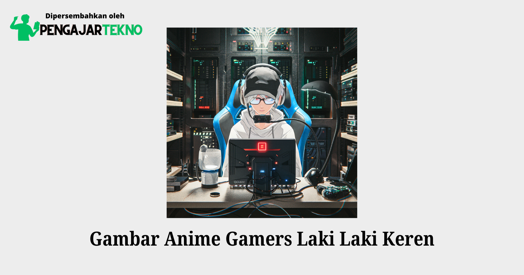 gambar anime gamers laki laki keren